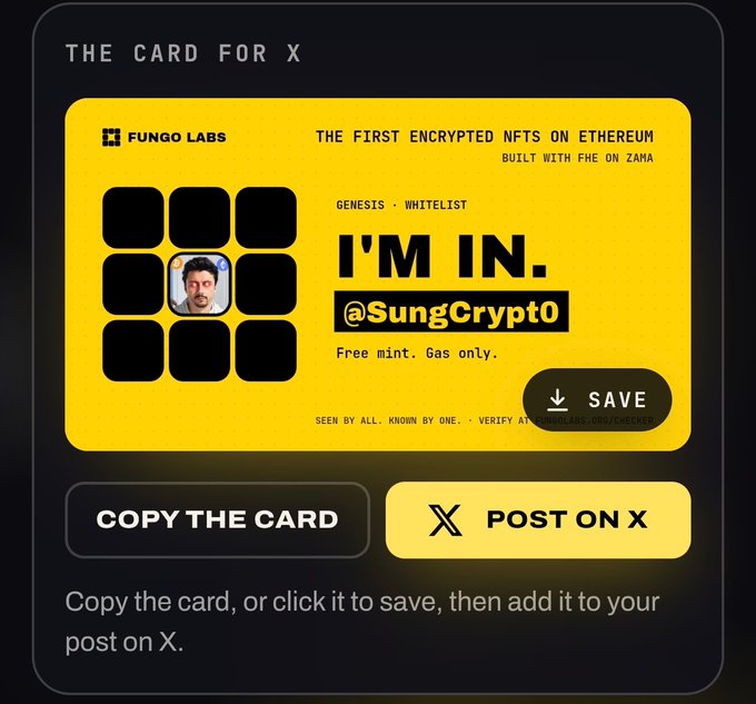 A yellow digital card labeled 'THE CARD FOR X' from FUNGO LABS, reading 'THE FIRST ENCRYPTED NFTS ON ETHEREUM BUILT WITH FHE ON ZAMA', displaying a profile picture and the handle '@SungCrypt0' with options to 'COPY THE CARD' or 'POST ON X'.