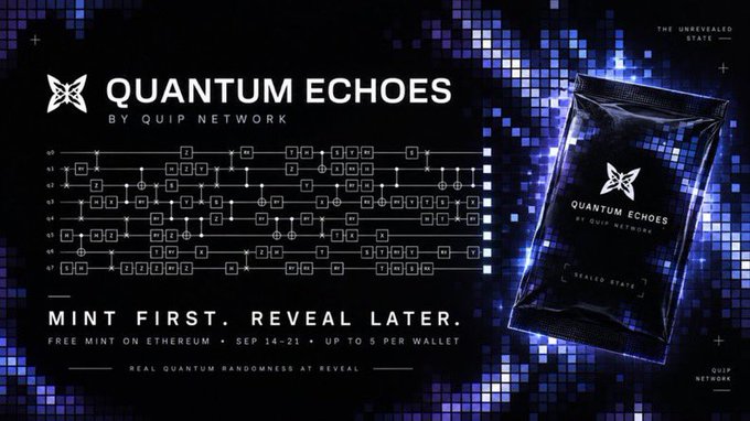 A promotional image for 'QUANTUM ECHOES BY QUIP NETWORK' featuring quantum circuit diagrams and the tagline 'MINT FIRST. REVEAL LATER. — FREE MINT ON ETHEREUM • SEP 14-21 • UP TO 5 PER WALLET'.