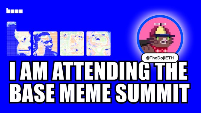 Blue promotional meme graphic reading “I AM ATTENDING THE BASE MEME SUMMIT,” with “@TheDojiETH” under a pixel-art avatar.
