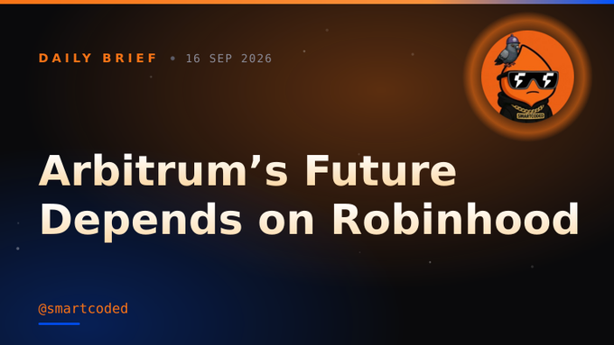 A Daily Brief dated 16 Sep 2026 titled "Arbitrum's Future Depends on Robinhood," featuring the @smartcoded branding and a rocket-launching orangutan logo, visually introducing Standard Chartered's bullish $10 ARB price target by tying Arbitrum's upside to Robinhood Chain fees.