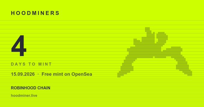 A promotional graphic for 'HOOMINERS' NFT shows '4 DAYS TO MINT' with the date '15.09.2026' and 'Free mint on OpenSea' on 'ROBINHOOD CHAIN' with the website 'hoodminer.live' against a lime green background.