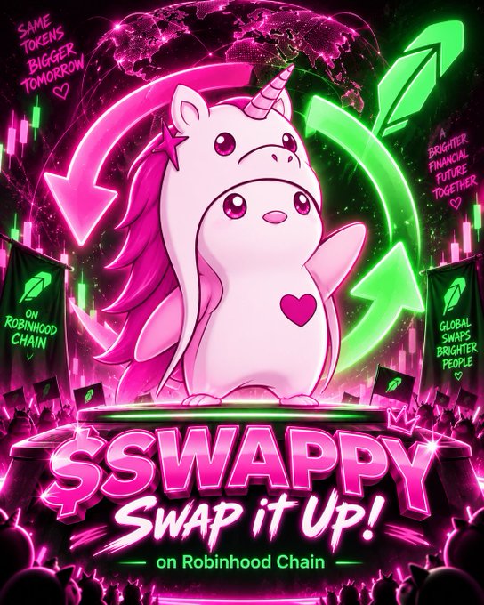 A vibrant neon-style promotional graphic features a pink and white unicorn mascot with text reading 'SAME TOKEN BIGGER TOMORROW', 'BRIGHTER FINANCIAL FUTURE TOGETHER', 'ON ROBINHOOD CHAIN', 'GLOBAL SWAPS BRIGHTER PEOPLE', and '$SWAPPY - Swap it Up! - on Robinhood Chain'.