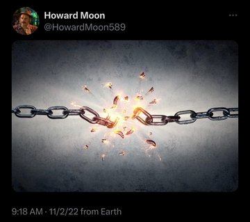 A Twitter post by Howard Moon (@HowardMoon589) dated 11/2/22 shows an image of a metal chain breaking apart with sparks flying at the broken link.