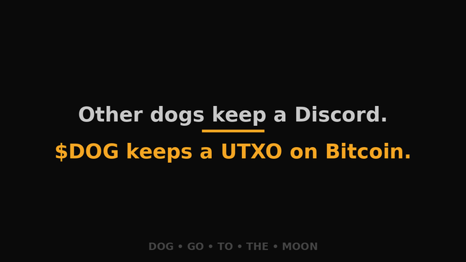 A black graphic with text reading 'Other dogs keep a Discord. $DOG keeps a UTXO on Bitcoin.' with 'DOG • GO • TO • THE • MOON' at the bottom.