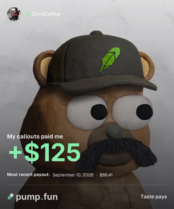 A promotional graphic featuring a 3D-rendered brown bear character wearing a black cap with a green logo, displaying the text "My callouts paid me +$125", "Most recent payout: September 10, 2026 · $66.41", and "pump.fun - Taste pays" for user ChrisCoffee.
