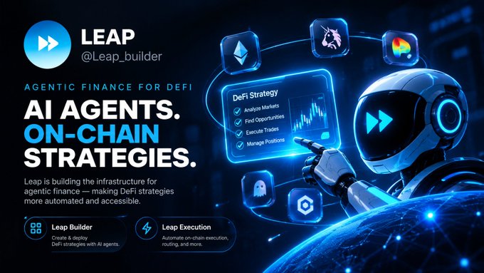 A promotional graphic for 'LEAP' (@Leap_builder) advertises 'AGENTIC FINANCE FOR DeFi' featuring 'AI AGENTS. ON-CHAIN STRATEGIES.' with a robot interacting with a holographic 'DeFi Strategy' interface listing options like 'Analyze Markets' and 'Execute Trades'.