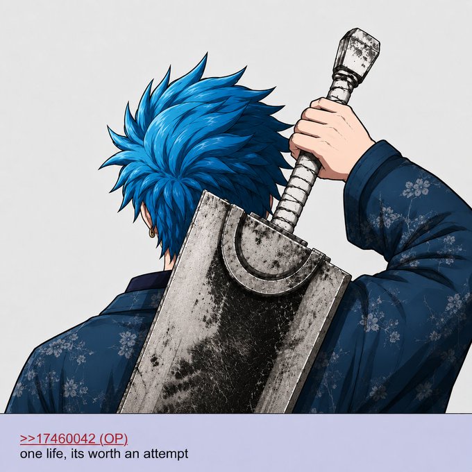 An anime-style illustration of a character with spiky blue hair holding a large, weathered sword over their shoulder, with text reading '>>17460042 (OP) one life, its worth an attempt'.
