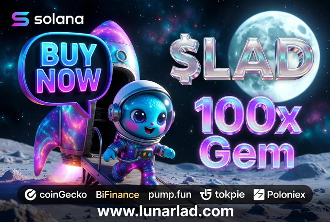 The image is a promotional graphic for "$LAD," a Solana-based cryptocurrency, featuring a cute astronaut character on a moon-like surface with a rocket and large moon in the background, alongside bold text reading "BUY NOW," "100x Gem," and "SLAD." Logos of platforms like CoinGecko, BiFinance, pump.fun, Tokpie, and Poloniex are displayed along with the website "www.lunarlad.com," reinforcing the post's message about $LAD as a long-term community-driven gem with strong momentum.