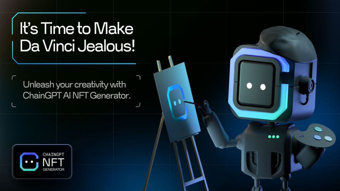 A sleek 3D robot holding a paintbrush and palette stands beside an easel displaying a glowing "AI" icon, with bold text reading "It's Time to Make Da Vinci Jealous!" promoting the ChainGPT NFT Generator, perfectly illustrating the post's message of effortless, AI-powered NFT creation.