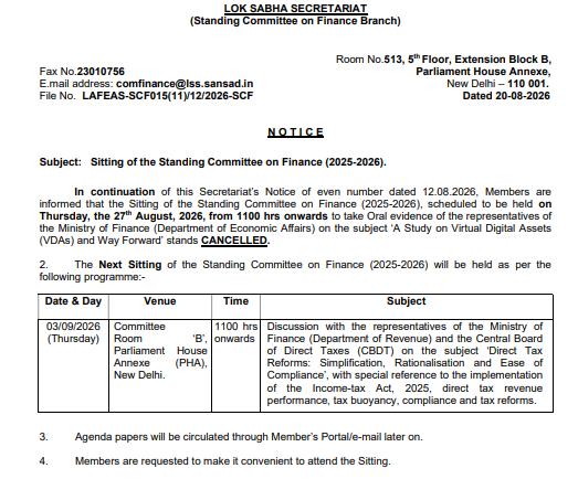 An official notice from the Lok Sabha Secretariat (Standing Committee on Finance Branch) dated 20-08-2026, announcing that the planned oral evidence session with the Ministry of Finance on Virtual Digital Assets (VDAs) and Way Forward, originally scheduled for August 27, 2026, has been cancelled, with the next sitting rescheduled to Thursday, September 3, 2026. The postponement directly relates to the delay in crypto regulation, as the rescheduled session will instead focus on Direct Tax Reforms, Simplification, Rationalisation, and Ease of Compliance with the Income-tax Act, 2025.