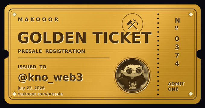 A golden ticket design labeled 'GOLDEN TICKET' by 'MAKOOOR' is issued to '@kno_web3' for presale registration, dated July 23, 2026, with a cartoon avatar in a circle and ticket number 0374.