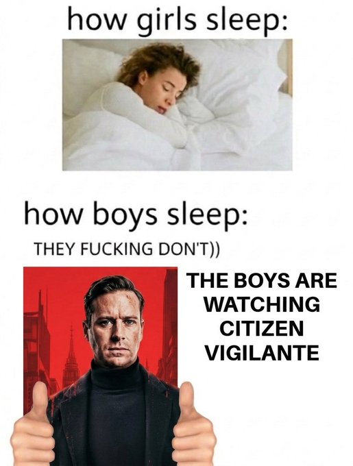 A meme contrasting sleep habits: "how girls sleep:" shows a woman peacefully resting in bed, while "how boys sleep:" shows a man with "THEY FUCKING DON'T))" and "THE BOYS ARE WATCHING CITIZEN VIGILANTE" alongside an image of a man giving two thumbs up.