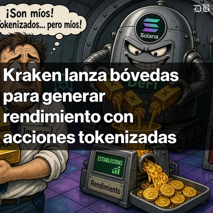 A cartoon-style crypto meme showing a sweating man next to a Solana robot processing gold tokens, with overlaid Spanish text: '¡Son míos! tokenizados... pero míos!' and 'Kraken lanza bóvedas para generar rendimiento con acciones tokenizadas'.