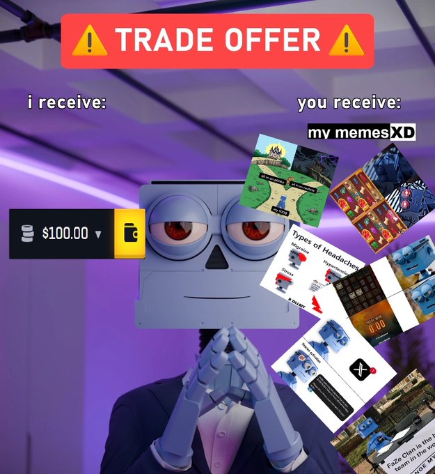 A 'TRADE OFFER' meme featuring a robotic figure with a large head, offering '$100.00' in exchange for 'my memes XD' depicted as various game and meme screenshots on the right.