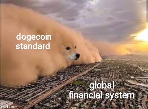 A massive dust storm labeled "dogecoin standard" labeled on the left engulfs a sprawling cityscape labeled "global financial system" on the right, threatening to overtake the urban landscape below. The image humorously visualizes the post's prediction of a $DOGE pump by depicting the cryptocurrency as an unstoppable force sweeping over and reshaping the world economy.