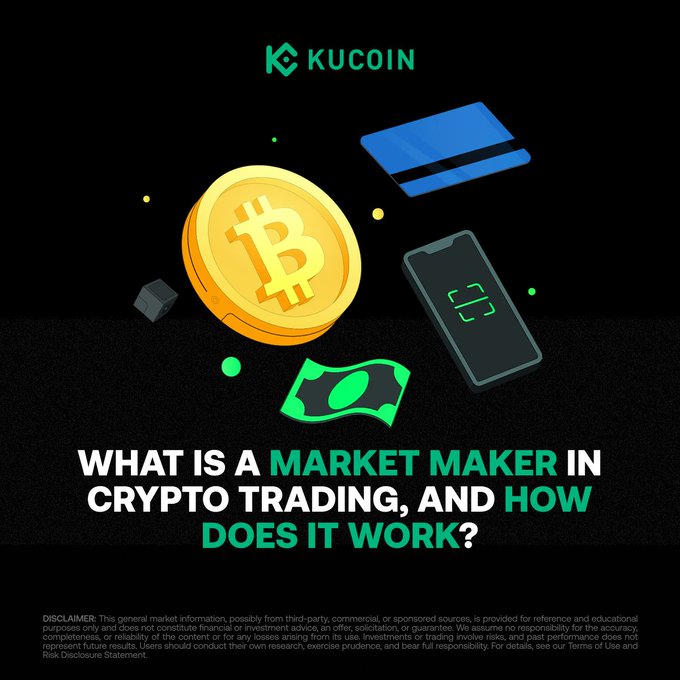 KuCoin's educational graphic titled "What is a Market Maker in Crypto Trading, and How Does It Work?" features a Bitcoin coin, credit card, banknote, and smartphone with a scanner icon, illustrating the connection between crypto market makers and traditional finance.

This image ties to the post by visually introducing market makers as the "quiet force" that keeps crypto order books active and trading flowing, while inviting users to learn how they operate.