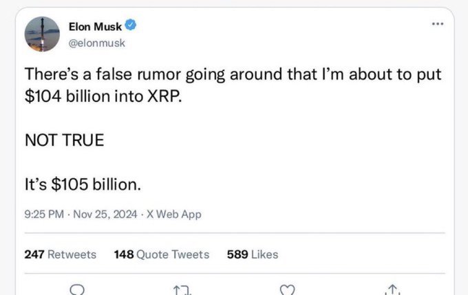 The image shows a tweet from Elon Musk (@elonmusk) posted on November 25, 2024, jokingly "correcting" a false rumor about putting $104 billion into XRP by stating "NOT TRUE. It's $105 billion," playing on the exaggerated claim referenced in the post about Musk supposedly buying $105 billion in XRP.