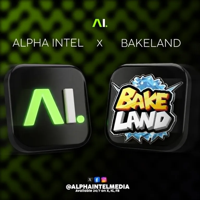 Promotional graphic for a collaboration between 'ALPHA INTEL' and 'BAKELAND' featuring two app icons against a green background, with social media handles '@ALPHAINTELMEDIA' and a note 'Available 24/7 on X, IG, FB'.