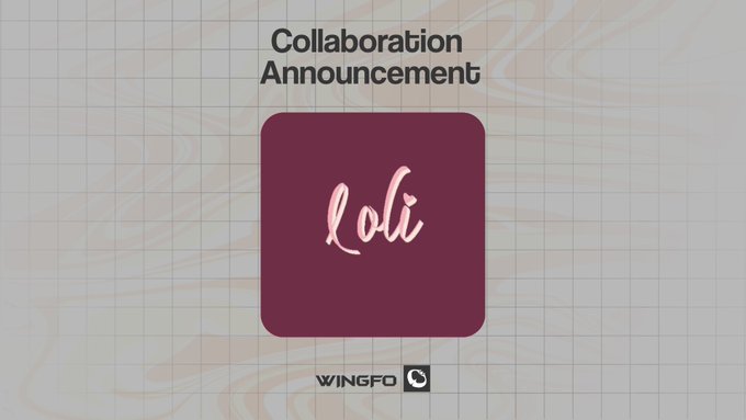 A "Collaboration Announcement" graphic featuring the "loli" logo on a maroon background, alongside the "WINGFO" branding, promoting a collaboration giveaway between WINGFO and @lolionchain with details on supply, mint price, and participation requirements.
