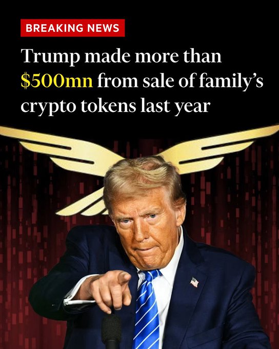 This image shows "Trump made more than $500mn from sale of family's crypto tokens last year," which aligns with the post detailing his $50M+ in Bitcoin and other cryptocurrency holdings.