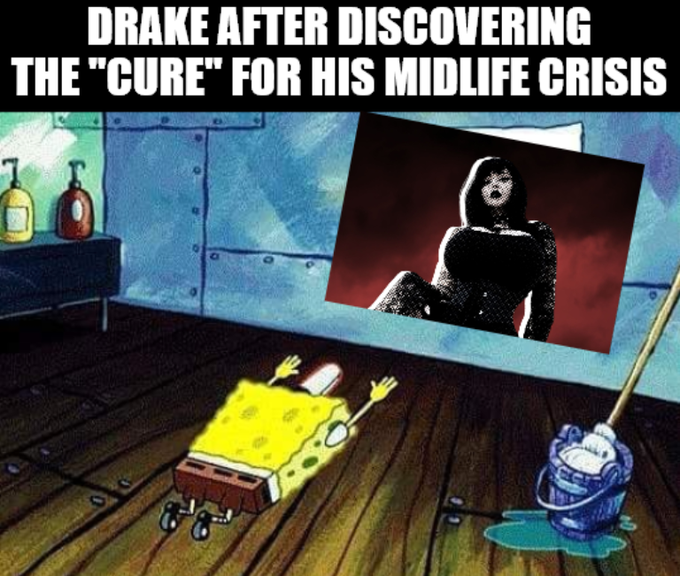 A meme showing SpongeBob SquarePants lying on the floor looking up at a television displaying Rihanna, with text reading 'DRAKE AFTER DISCOVERING THE "CURE" FOR HIS MIDLIFE CRISIS'.