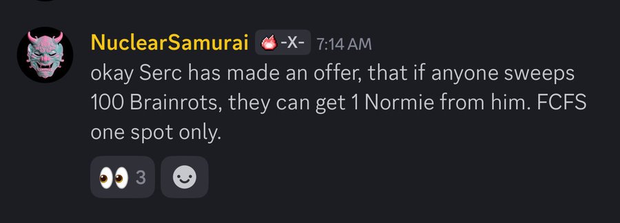 A Discord message from user NuclearSamurai announces that "Serc has made an offer, that if anyone sweeps 100 Brainrots, they can get 1 Normie from him. FCFS one spot only," matching the accompanying post about a limited-time sweep-and-burn promotion offering a Normie NFT as a reward.