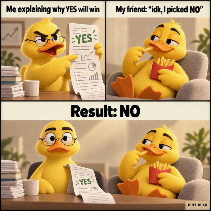 A four-panel meme featuring cartoon ducks where one duck passionately argues 'Me explaining why YES will win' with charts while another casually eats fries saying 'My friend: "idk, I picked NO"', only for the result to be 'NO' leaving the first duck shocked.