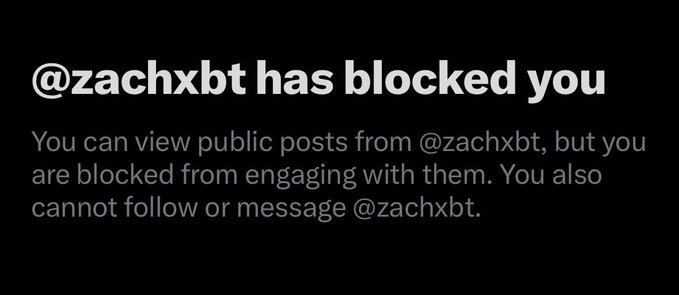 Screenshot showing the message '@zachxbt has blocked you' with text explaining 'You can view public posts from @zachxbt, but you are blocked from engaging with them.'