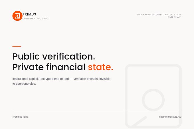 Minimalist Primus Confidential Vault promotional graphic reading “Public verification. Private financial state.” and “Fully homomorphic encryption / BNB Chain,” with @primus_labs and dapp.primuslabs.xyz shown at the bottom.