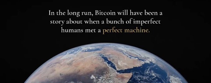 A motivational quote on a black background with an image of Earth at the bottom reading: 'In the long run, Bitcoin will have been a story about when a bunch of imperfect humans met a perfect machine.'