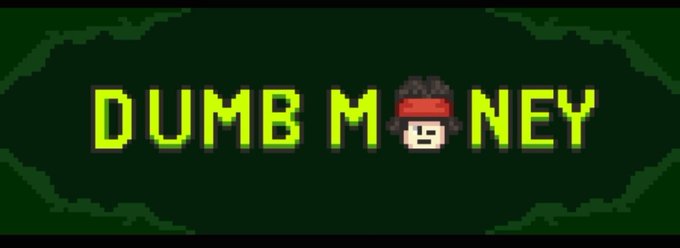 A pixel-art style title card reads 'DUMB MONEY' in green text on a dark green background, with a small pixelated character icon replacing the 'O' in 'MONEY.'