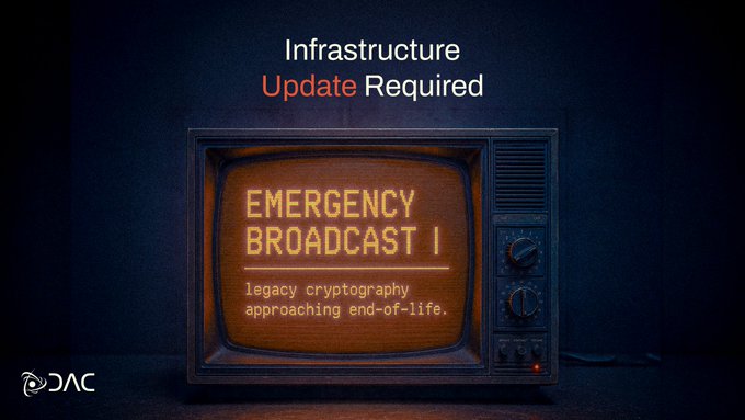 An old television set displays an orange "EMERGENCY BROADCAST" alert reading "legacy cryptography approaching end-of-life," with "Infrastructure Update Required" written above. The image visualizes the post's message by framing outdated cryptography as an obsolete system issuing a final warning before being replaced by DAC.