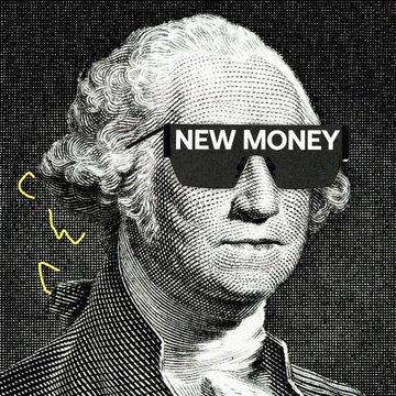 urn of gold and black text reading "NEW MONEY" with a pair of sunglasses on George Washington's head.
