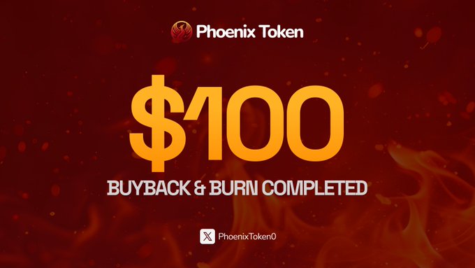 A promotional graphic for Phoenix Token featuring a fiery red background, displaying "$100" and the text "BUYBACK & BURN COMPLETED" along with the handle "PhoenixToken0".