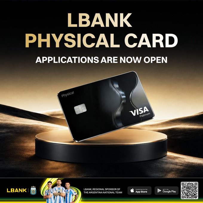 The image is a promotional advertisement featuring an LBANK Physical Card, a Visa Platinum debit card displayed prominently on a golden pedestal against a dark, textured background. Bold text reads "LBANK PHYSICAL CARD - APPLICATIONS ARE NOW OPEN," with additional branding noting LBANK as a regional sponsor of the Argentina National Team and QR/download links at the bottom.

The image directly supports the accompanying post by visually announcing that physical card applications are open through LBank Exchange, emphasizing its Visa Platinum acceptance for spending at merchants and ATM withdrawals.