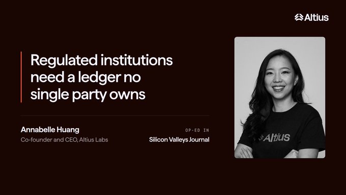 The image is a promotional graphic for an op-ed by Annabelle Huang, Co-founder and CEO of Altius Labs, titled "Regulated institutions need a ledger no single party owns," published in Silicon Valleys Journal. The Altius logo appears in the top right, with a black-and-white portrait of Huang on the right side, connecting to the post highlighting her insights on a $1.8T opportunity for multi-party blockchain networks.