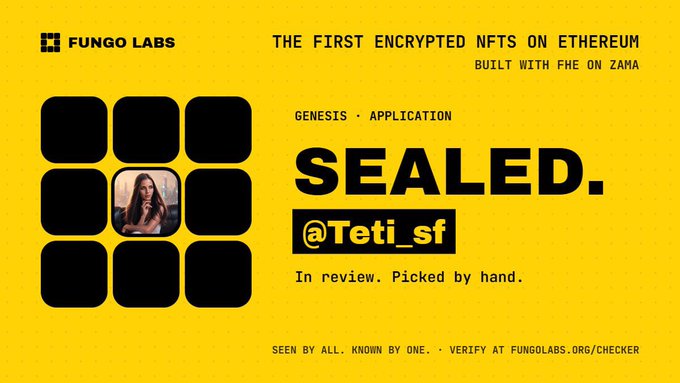 A yellow promotional graphic for 'FUNGO LABS' advertising 'THE FIRST ENCRYPTED NFTS ON ETHEREUM BUILT WITH FHE ON ZAMA', featuring a 3x3 grid with one revealed image of a woman and the text 'SEALED. @Teti_sf' and 'SEEN BY ALL. KNOWN BY ONE. · VERIFY AT FUNGOLABS.ORG/CHECKER'.