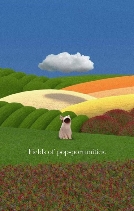 A surreal landscape with rolling colorful hills and a small pug dog sitting on the grass, captioned 'Fields of pop-portunities.'