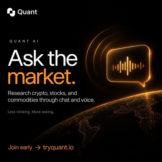 Quant AI advertisement reading 'Ask the market. Research crypto, stocks, and commodities through chat and voice. Less clicking. More asking. Join early → tryquant.io'