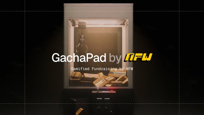 The image shows a gacha-style capsule machine with the text "GachaPad by NFW — Gamified Fundraising by NFW" overlaid on it. It visualizes the concept of GachaPad, a new token launch mechanism where users pull capsules to win either token packs or NFTs, tying the gamified fundraising directly to the $NFW brand.
