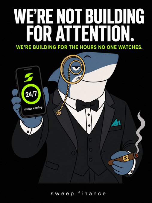 Marketing graphic for sweep.finance featuring a shark in a tuxedo holding a phone displaying '24/7 always earning' with the headline 'WE'RE NOT BUILDING FOR ATTENTION. WE'RE BUILDING FOR THE HOURS NO ONE WATCHES.'