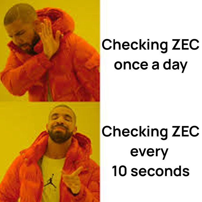 The popular Drake meme format comparing two reactions, captioned 'Checking ZEC once a day' with Drake rejecting, and 'Checking ZEC every 10 seconds' with Drake approving.