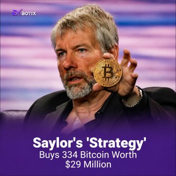 A promotional graphic titled 'Saylor's Strategy' by Botix showing MicroStrategy's Michael Saylor holding a Bitcoin, announcing he 'Buys 334 Bitcoin Worth $29 Million.'