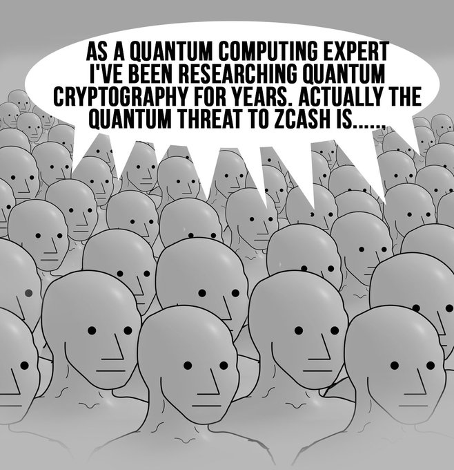 The image features a large crowd of gray-faced men, all appearing identical from different angles as if they are part of an animation or cartoon. Some of these faces have been highlighted with black ink, making them stand out more. Above this group of people, there is a speech bubble which reads: "As a Quantum computing expert I've been researching Quantum cryptography for years...Actually the Quantum threat to Zcash is..." The words "as a Quantum computing expert" and "actually the Quantum threat to Zcash is..." are clearly visible in the speech bubble.