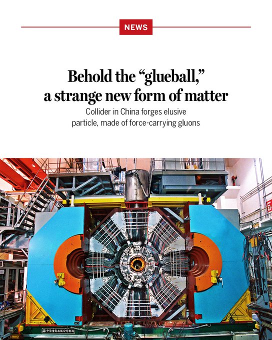 A news graphic titled 'Behold the "glueball," a strange new form of matter' with the subtitle 'Collider in China forges elusive particle, made of force-carrying gluons,' showing a photo of a large circular scientific detector.