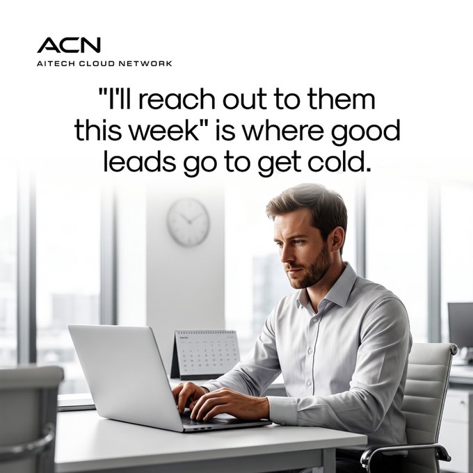 A professional man works at a laptop in a bright office, illustrating the problem of delayed lead follow-up. The image features the ACN (Aitech Cloud Network) logo alongside the quote: "I'll reach out to them this week" is where good leads go to get cold, reinforcing the message that waiting days to contact qualified leads causes interest to fade.