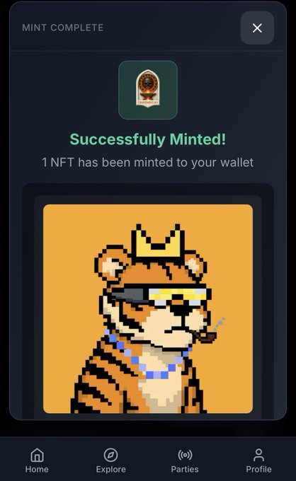 A mobile app screen showing a 'MINT COMPLETE' notification with the text 'Successfully Minted! 1 NFT has been minted to your wallet,' featuring a pixel-art tiger wearing a crown and sunglasses smoking a cigar, with navigation tabs for Home, Explore, Parties, and Profile at the bottom.