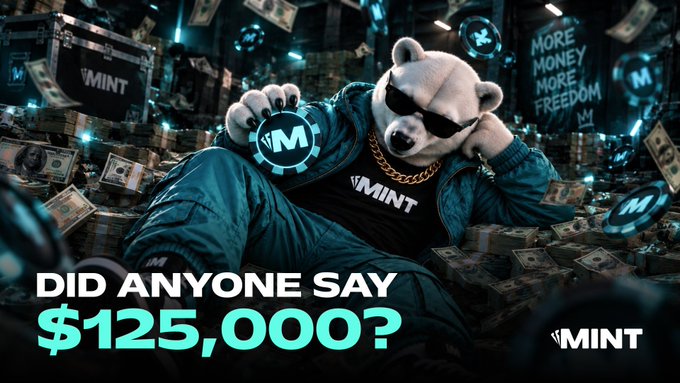 A promotional graphic featuring a bear mascot wearing sunglasses and a chain, surrounded by money, with the text 'DID ANYONE SAY $125,000?' and 'MINT' branding, plus 'MORE MONEY MORE FREEDOM' in the background.