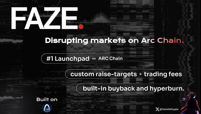 A promotional graphic for 'FAZE' launchpad on Arc Chain, advertising itself as the '#1 Launchpad on ARC Chain' with features including 'custom raise-targets & trading fees' and 'built-in buyback and hyperburn.', credited to @YorichiCrypto.