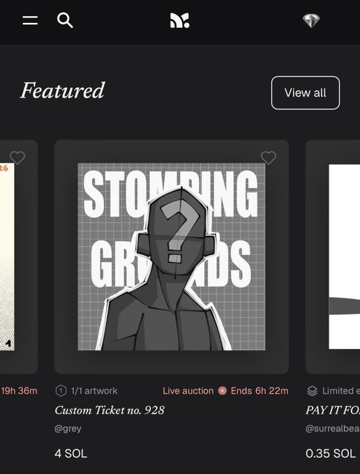 A mobile NFT marketplace interface showing a 'Featured' section with an artwork titled 'STOMPING GROUNDS - Custom Ticket no. 928' by @grey, listed for 4 SOL with 6h 22m remaining in a live auction.